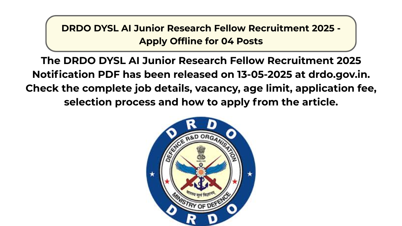 DRDO DYSL AI Junior Research Fellow Recruitment 2025 – Apply Offline for 04 Posts
