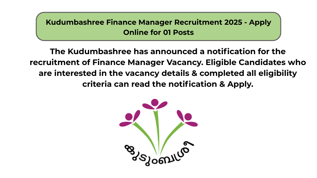 Kudumbashree Finance Manager Recruitment 2025 – Apply Online for 01 Posts