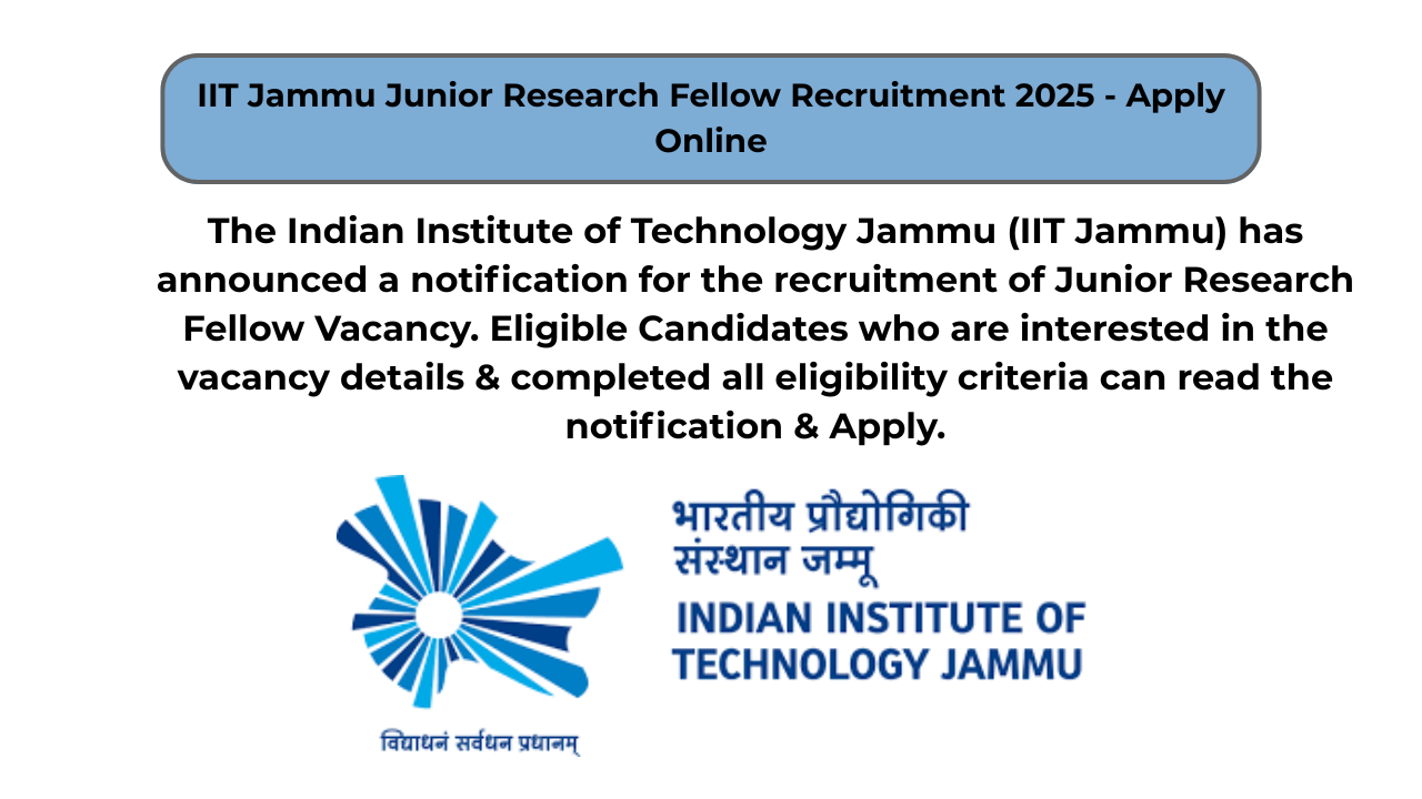 IIT Jammu Junior Research Fellow Recruitment 2025 – Apply Online