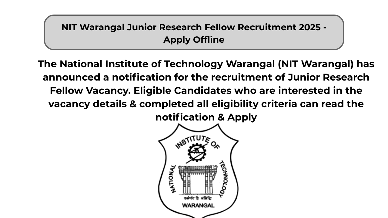NIT Warangal Junior Research Fellow Recruitment 2025 – Apply Offline