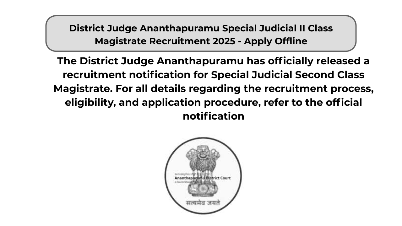 District Judge Ananthapuramu Special Judicial II Class Magistrate Recruitment 2025 – Apply Offline