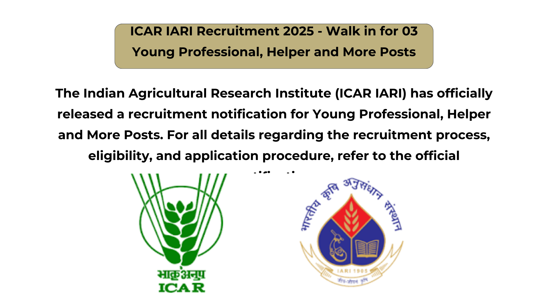 ICAR IARI Recruitment 2025 – Walk in for 03 Young Professional, Helper and More Posts