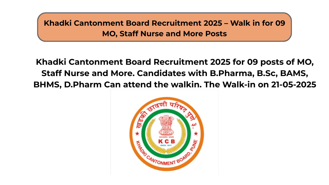 Khadki Cantonment Board Recruitment 2025 – Walk in for 09 MO, Staff Nurse and More Posts