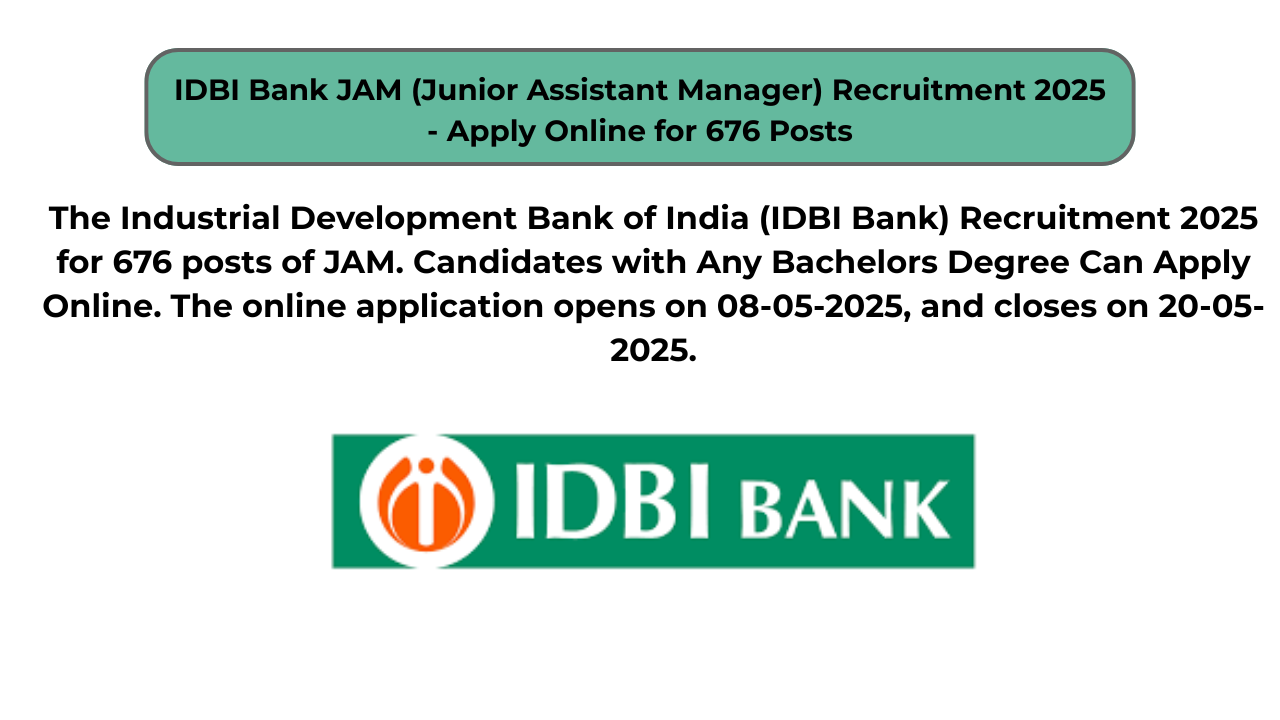 IDBI Bank JAM (Junior Assistant Manager) Recruitment 2025 – Apply Online for 676 Posts