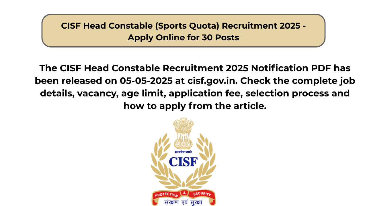 CISF Head Constable (Sports Quota) Recruitment 2025 – Apply Online for 30 Posts
