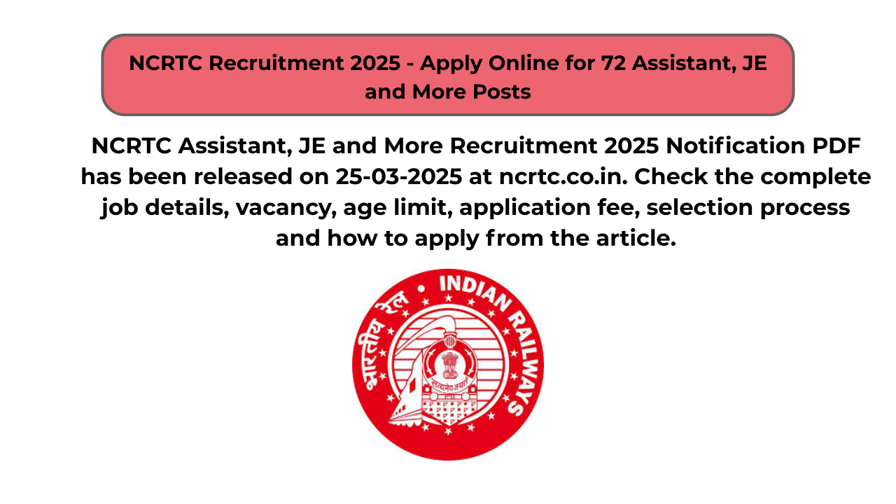 NCRTC Recruitment 2025 – Apply Online for 72 Assistant, JE and More Posts