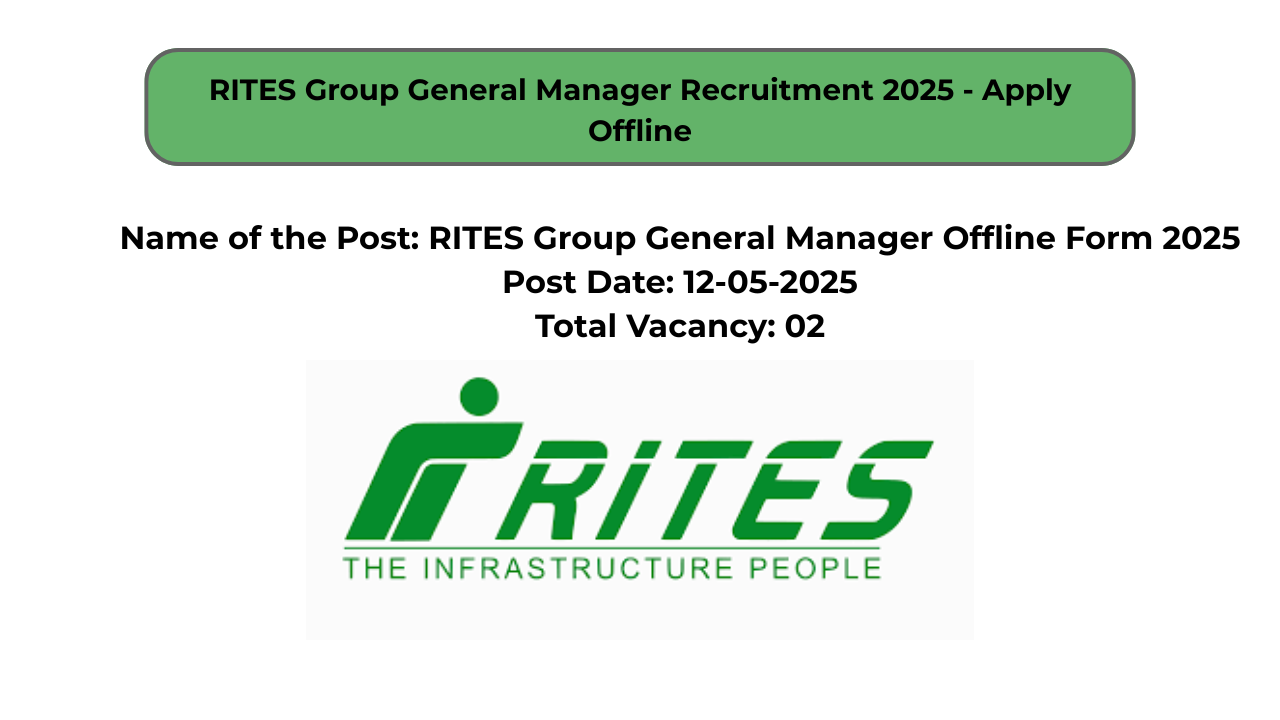 RITES Group General Manager Recruitment 2025 – Apply Offline