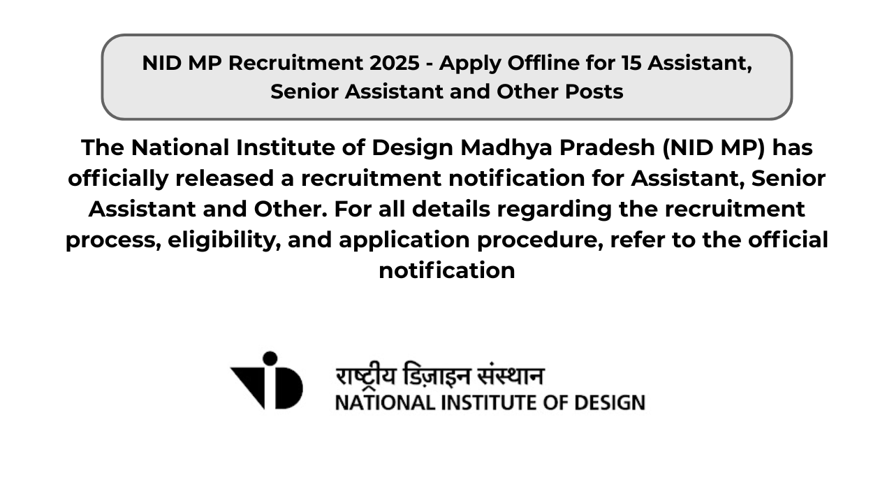 NID MP Recruitment 2025 – Apply Offline for 15 Assistant, Senior Assistant and Other Posts