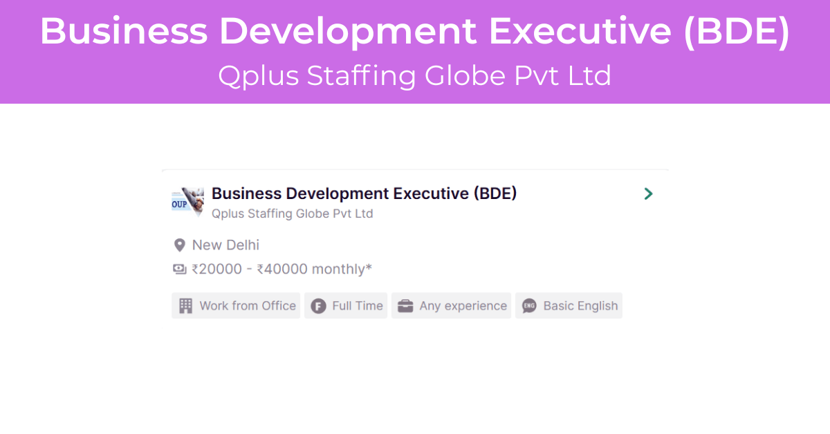 Business Development Executive (BDE) Job at Qplus Staffing Globe Pvt Ltd