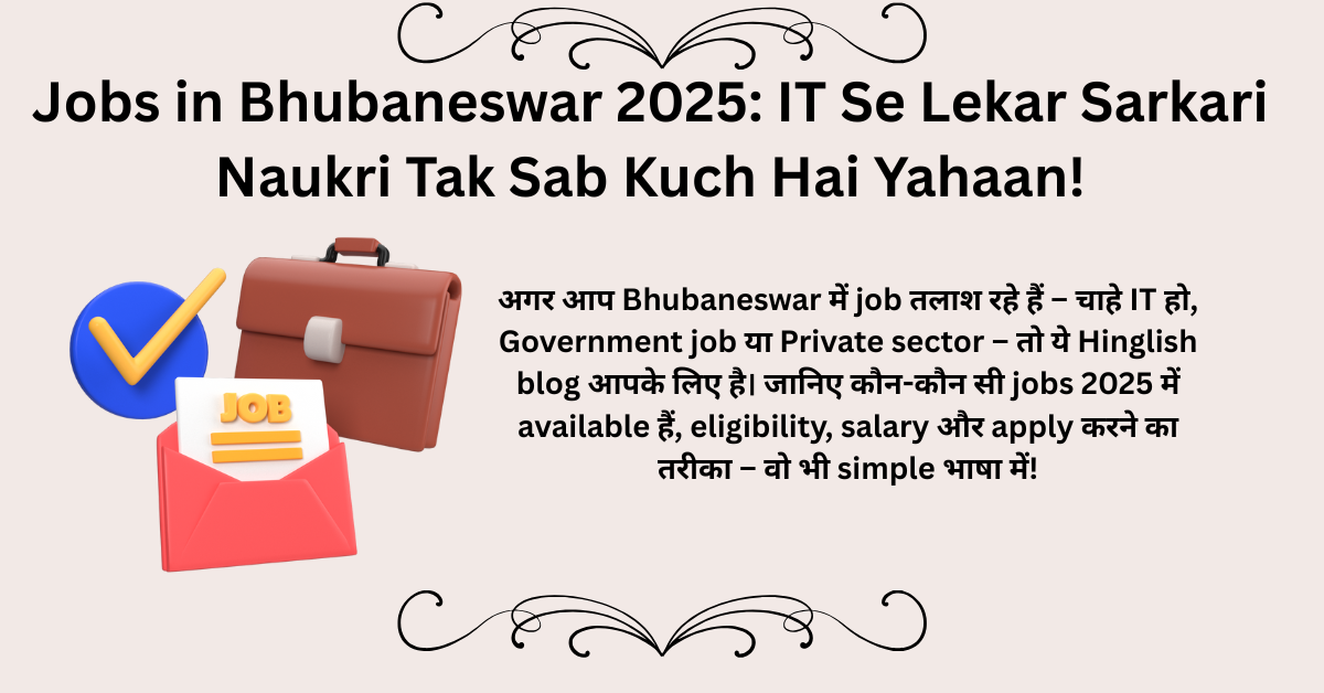 Jobs in Bhubaneswar 2025: Career Ka Naya Gateway!